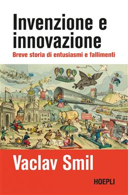 Invenzione e innovazione. Breve storia di successi e fallimenti