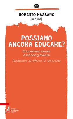 Possiamo ancora educare? Educazione morale e mondo giovanile