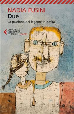 Due. La passione del legame in Kafka