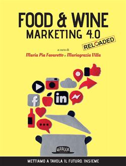 Food & wine. Marketing 4.0. Reloaded. Mettiamo a tavola il futuro. Insieme