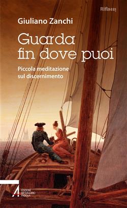 Guarda fin dove puoi. Meditazioni sul discernimento
