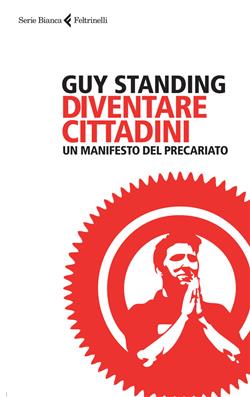 Diventare cittadini. Un manifesto del precariato