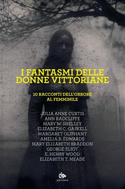 I fantasmi delle donne vittoriane. 10 racconti dell'orrore al femminile