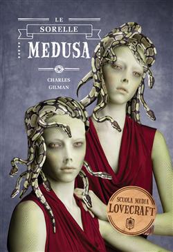 Le sorelle Medusa. Scuola media Lovecraft