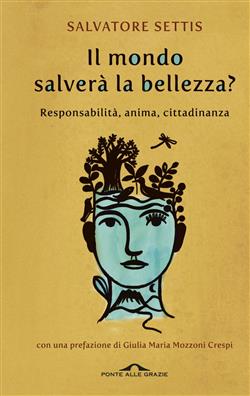 Il mondo salverà la bellezza? Responsabilità, anima, cittadinanza