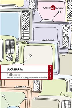 Palinsesto. Storia e tecnica della programmazione televisiva