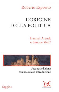L'origine della politica. Hannah Arendt o Simone Weil?