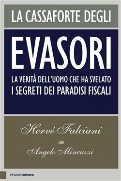 La cassaforte degli evasori. La verità dell'uomo che ha svelato i segreti dei paradisi fiscali