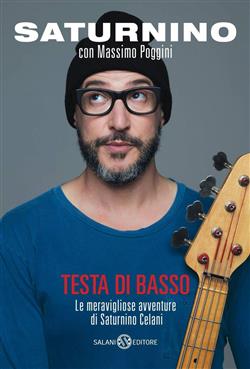 Testa di basso. Le meravigliose avventure di Saturnino Celani