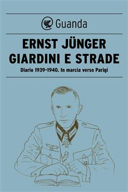 Giardini e strade. Diario 1939-1940. In marcia verso Parigi