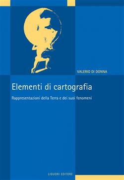 Elementi di cartografia. Rappresentazioni della terra e dei suoi fenomeni