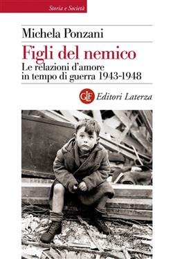 Figli del nemico. Le relazioni d'amore in tempo di guerra 1943-1948