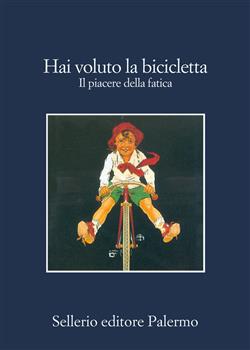 Hai voluto la bicicletta