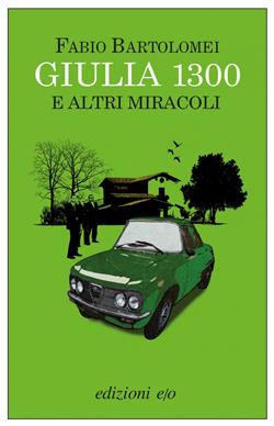 Giulia 1300 e altri miracoli