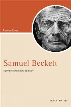 Samuel Beckett. Nel buio che illumina la mente