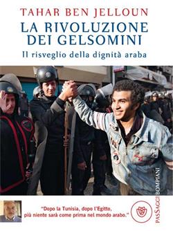 La rivoluzione dei gelsomini. Il risveglio della dignità araba