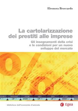 Cartolarizzazione dei prestiti alle imprese. Gli insegnamenti della crisi e le condizioni per un nuovo sviluppo del mercato