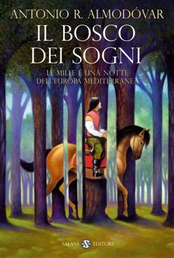 Il bosco dei sogni. Le mille e una notte dell'Europa mediterranea