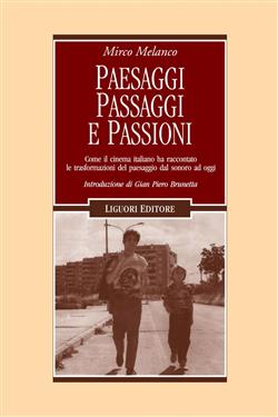 Paesaggi, passaggi e passioni. Come il cinema italiano ha raccontato le trasformazioni del paesaggio dal sonoro ad oggi