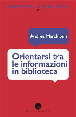 Orientarsi tra le informazioni in biblioteca. Cataloghi, banche dati, motori di ricerca