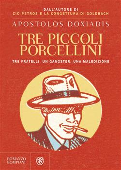 Tre piccoli porcellini. Tre fratelli, un gangster, una maledizione