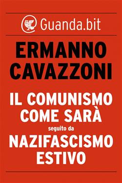 Il comunismo come sarà seguito da nazifascismo estivo