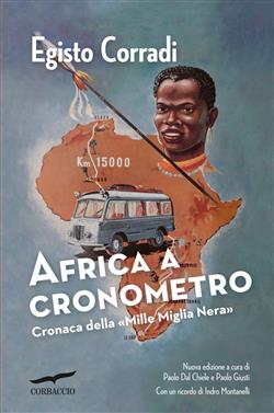 Africa a cronometro. Cronaca della "Mille Miglia Nera"