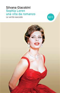 Sophia Loren. Una vita da romanzo