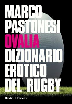 Ovalia. Dizionario erotico del rugby