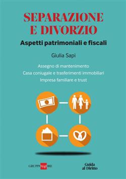 Separazione e divorzio aspetti patrimoniali e fiscali