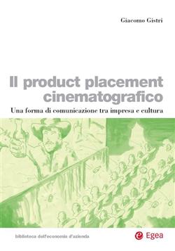 Il product placement cinematografico. Una forma di comunicazione tra impresa e cultura.