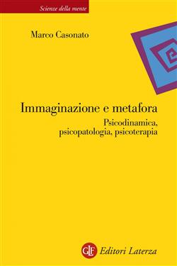 Immaginazione e metafora. Psicodinamica, psicopatologia, psicoterapia