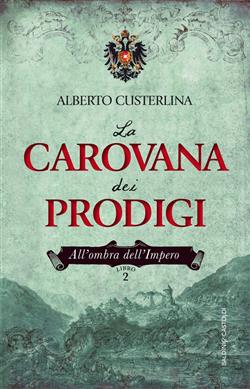 La carovana dei prodigi. All'ombra dell'impero