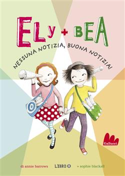 Ely + Bea 8 Nessuna notizia, buona notizia!