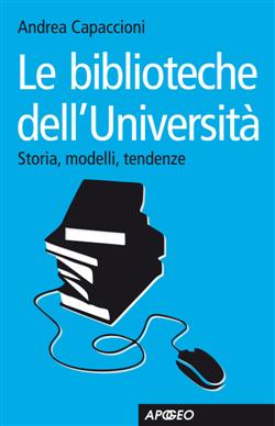 Le biblioteche dell'università. Storie, modelli, tendenze