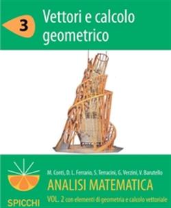 Vettori e calcolo geometrico. Analisi matematica II