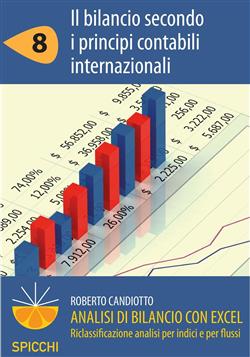 Il bilancio secondo i principi contabili internazionali. Analisi di bilancio con Excel