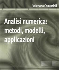 Analisi numerica: metodi, modelli, applicazioni