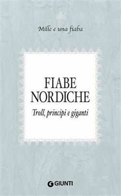 Fiabe nordiche. Troll, principi e giganti