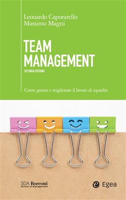 Team management. Come gestire e migliorare il lavoro di squadra