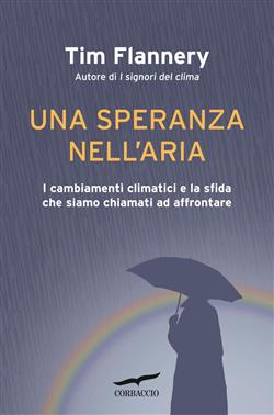 Una speranza nell'aria. I cambiamenti climatici e la sfida che siamo chiamati ad affrontare