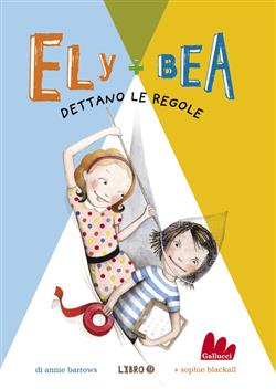 Dettano le regole. Ely + Bea