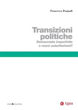 Transizioni politiche. Democrazie imperfette o nuovi autoritarismi?