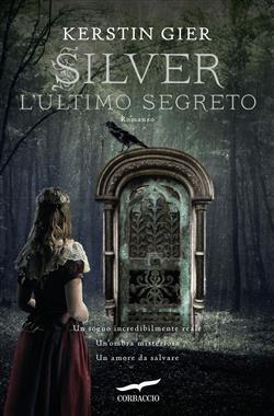 L'ultimo segreto. Silver. La trilogia dei sogni