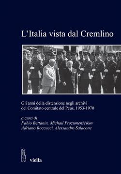 L'Italia vista dal Cremlino. Gli anni della distensione negli archivi del comitato centrale del PCUS, 1953-1970