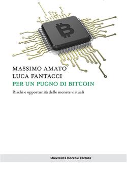 Per un pugno di bitcoin. Rischi e opportunità delle monete virtuali