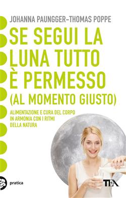 Se segui la luna tutto è permesso (al momento giusto)