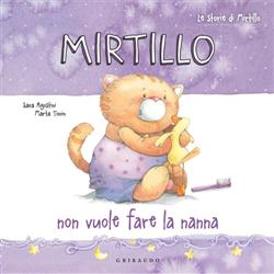 MIRTILLO NON VUOLE FARE LA NANNA