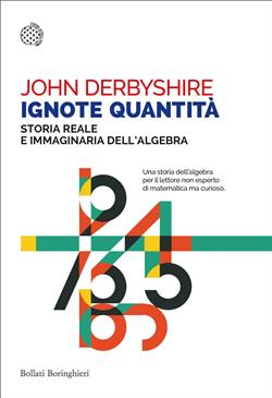 Ignote quantità. Storia reale e immaginaria dell'algebra