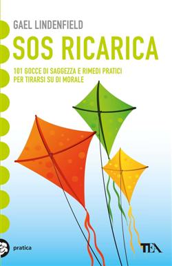 SOS ricarica. 101 gocce di saggezza e rimedi pratici per tirarsi su di morale